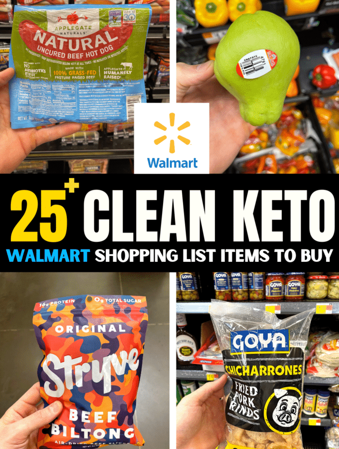 A compilation of 4 different photos of low carb items and then a text overlay that reads "25+ Clean Keto Walmart Shopping List Items To Buy".