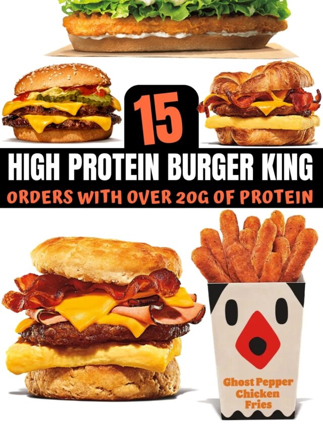 A bunch of high protein burger king options.