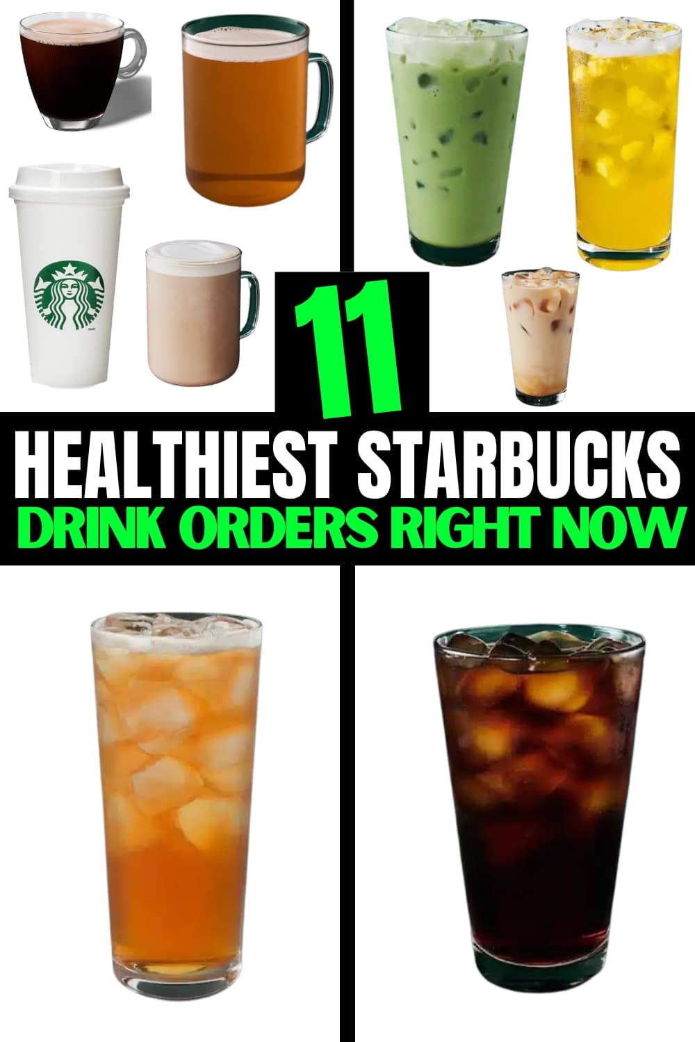 A compilation of 9 different drinks on a white background. There is text on a black background that reads, "healthiest starbucks drink orders right now".