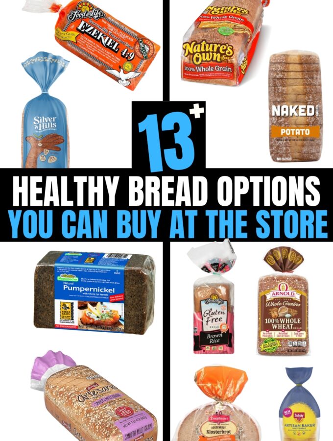 Several different photos of bags of store bought bread on a white background. There is text on a black background that reads "13+ Healthiest Bread Options You Can Buy at the Store".