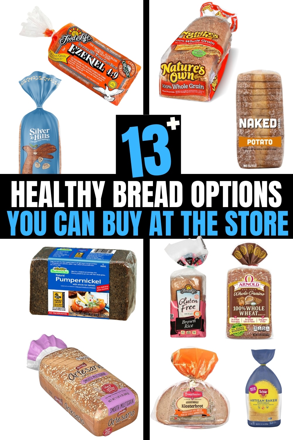 Several different photos of bags of store bought bread on a white background. There is text on a black background that reads "13+ Healthiest Bread Options You Can Buy at the Store".