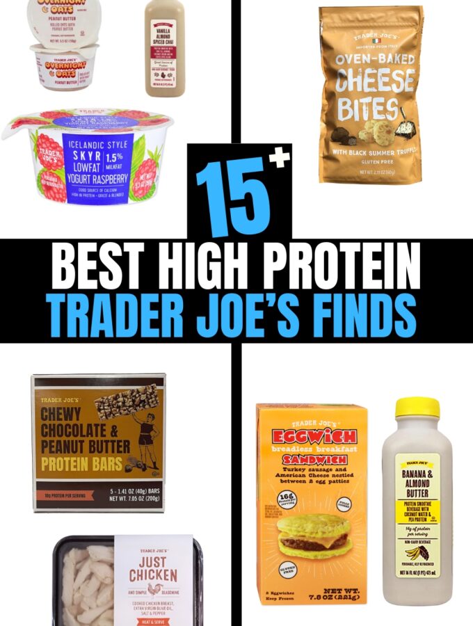 Several different photos Trader Joe's items on a white background. There is text on a black background that reads "15+ Best High Protein Trader Joe's Finds".