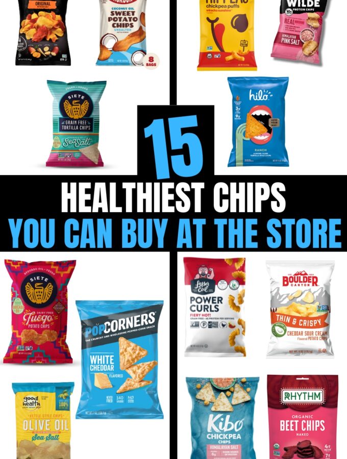 Several different photos of healthy chips on a white background. There is text on a black background that reads "15 Healthiest Chips You Can Buy at the Store".