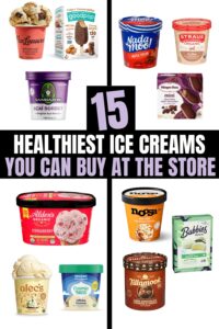 Several different photos of healthy ice creams on a white background. There is text on a black background that reads "15 Healthiest Ice Creams You Can Buy at the Store"
