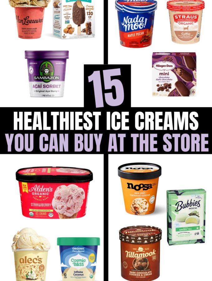 Several different photos of healthy ice creams on a white background. There is text on a black background that reads "15 Healthiest Ice Creams You Can Buy at the Store"