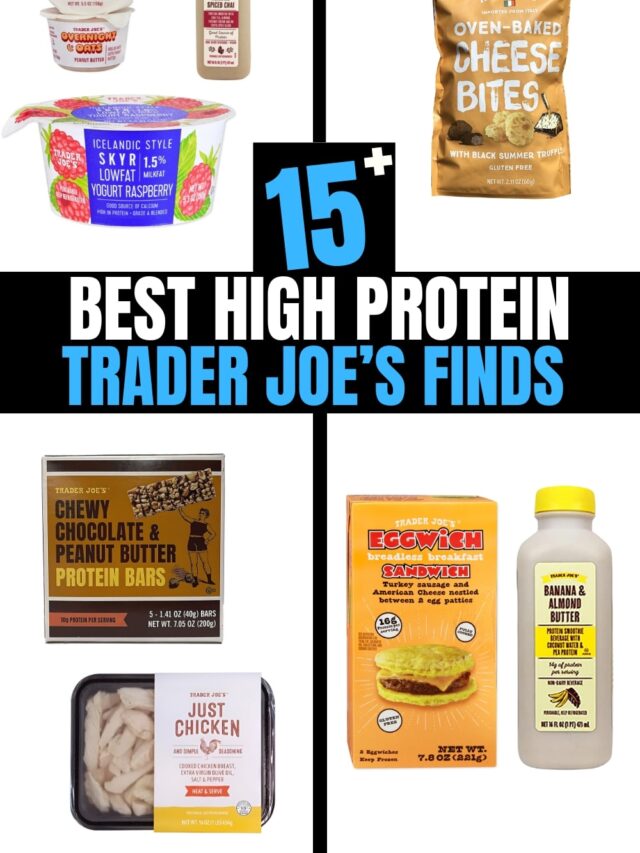 Several different photos Trader Joe's items on a white background. There is text on a black background that reads "15+ Best High Protein Trader Joe's Finds".