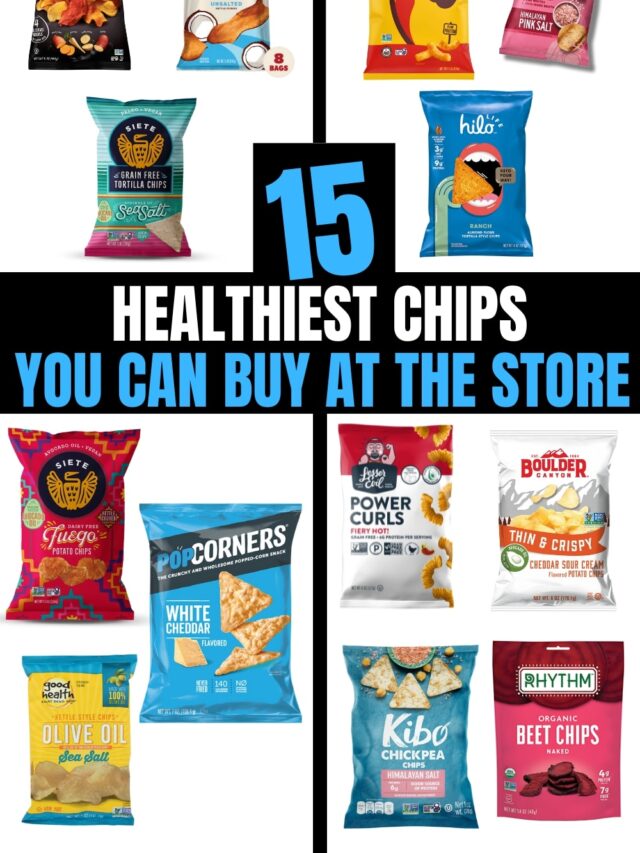 Several different photos of healthy chips on a white background. There is text on a black background that reads "15 Healthiest Chips You Can Buy at the Store".