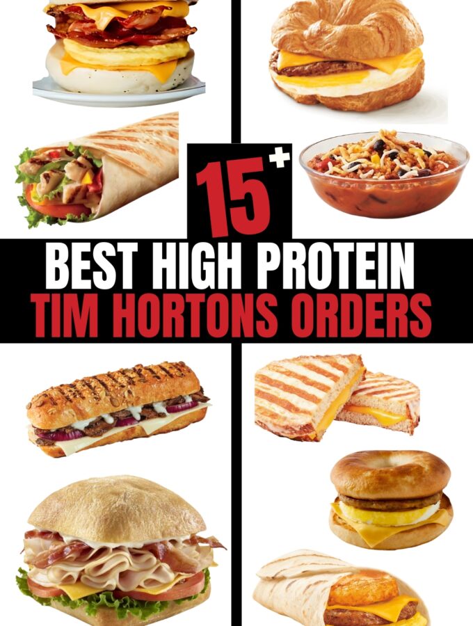 Several different photos of high protein Tim Hortons items on a white background. There is text on a black background that reads "15+ Best High Protein Time Hortons Orders"