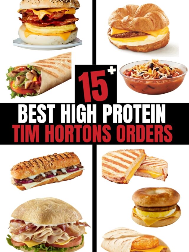 Several different photos of high protein Tim Hortons items on a white background. There is text on a black background that reads "15+ Best High Protein Time Hortons Orders"